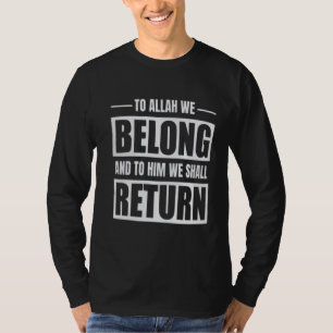Allah Wir gehören Ihm an Wir werden das Shirt zurü