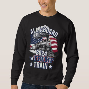 Alle Aboard dem Trump-Zug Trump 2024 Patriotisch U Sweatshirt
