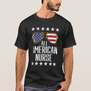 Alle American Nurse Scrub Memorial Day 4. Juli T-Shirt