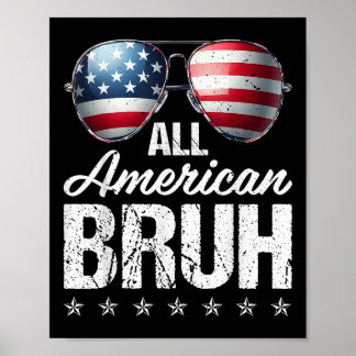 Alle amerikanischen Bruh Sungles US Flag Happy Ind Poster