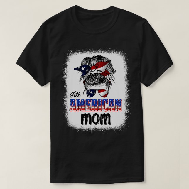 Alle amerikanischen Mama 4. Juli Patriotische Frau T-Shirt (Design vorne)