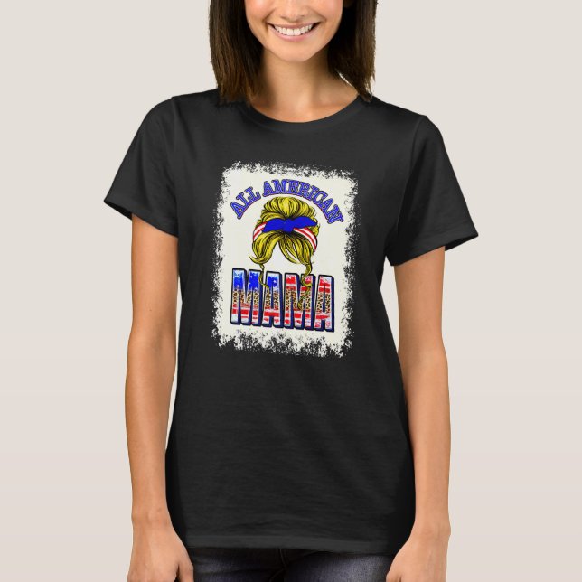 Alle amerikanischen Mama am 4. Juli gebleicht Frau T-Shirt (Vorderseite)