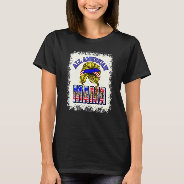 Alle amerikanischen Mama am 4. Juli gebleicht Frau T-Shirt (Vorderseite)