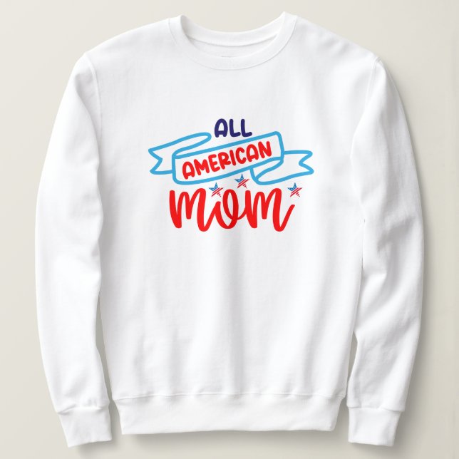 Alle amerikanischen Mamas Sweatshirt (Design vorne)
