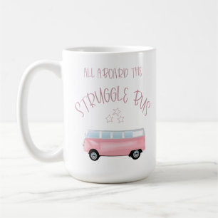Alle an Bord der Struggle Bus Tasse Weiße Keramik 