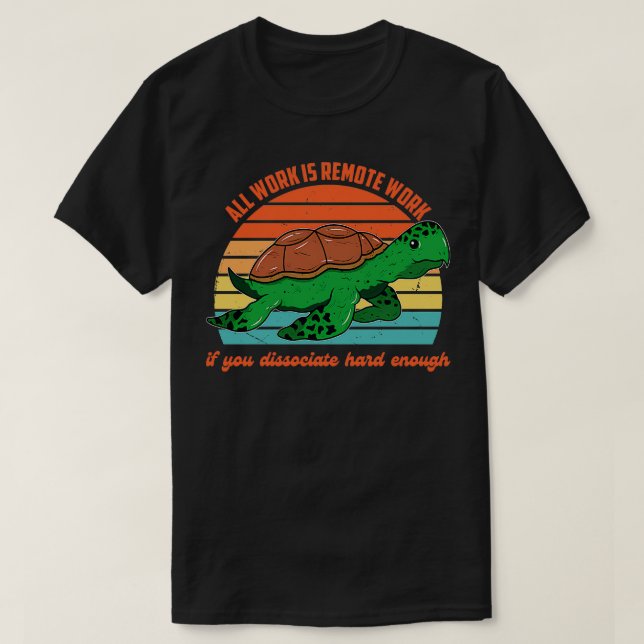 Alle Arbeiten sind Remote-Arbeiten, wenn Sie harte T-Shirt (Design vorne)