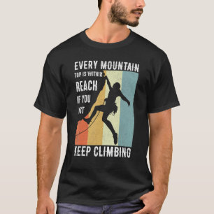 Alle Berggipfel sind zu erreichen, wenn Sie nur se T-Shirt