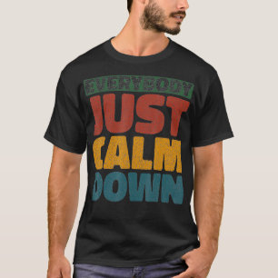 Alle beruhigen sich einfach T-Shirt