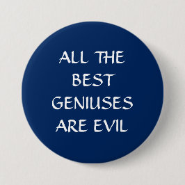 Alle besten Geniessen sind das böse Button Abzeich
