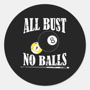 Alle Bust No Balls Pool Player Billiard 8 Ball Cue Runder Aufkleber