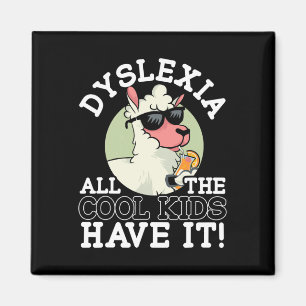 Alle Coolen Kinder haben es Dyslexie Awareness Lam Magnet
