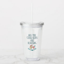 Alle Coolen Kinder lesen den II Akryltumbler Acryltrinkbecher