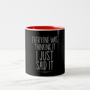 Alle dachten, ich habe es gerade gesagt zweifarbige tasse