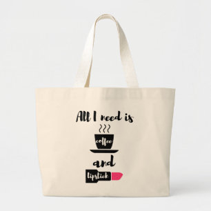 Alle, die ich benötige, ist Kaffee-und Jumbo Stoffbeutel