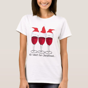 ALLE, DIE ICH FÜR WEIHNACHTS… ROTWEIN UND T-Shirt