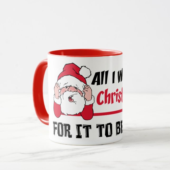 Alle, die ich für Weihnachtssankt-Spaß will Tasse (Vorderseite Links)