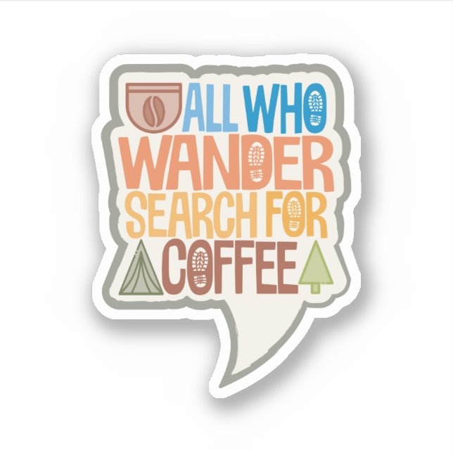 Alle, die Kaffee suchen Aufkleber (Vorderseite)