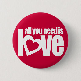 "alle, die Sie benötigen, ist Liebe" Button