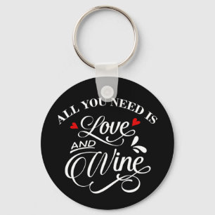 Alle, die Sie benötigen, ist Liebe-und Wein-Tafel Schlüsselanhänger