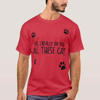 Alle diese Katzen brauchen T-Shirt