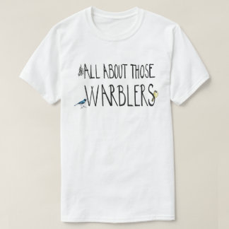 Alle diese Warblers T-Shirt