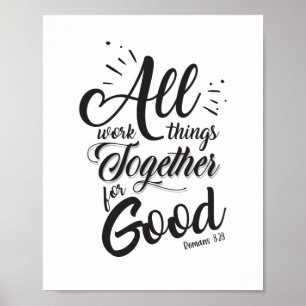 Alle Dinge funktionieren zum Guten (Römer 8:28) Poster