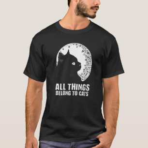 Alle Dinge gehören Katzen Katzen Humor Kätzchen 1 T-Shirt