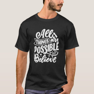 Alle Dinge sind möglich sind glauben, Motivierend T-Shirt