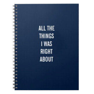 Alle Dinge, über die ich recht hatte Notizblock