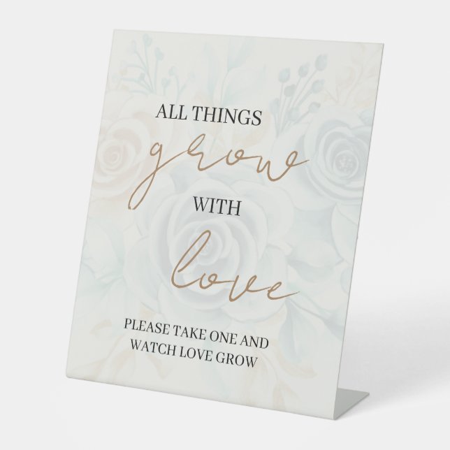 Alle Dinge wachsen mit Liebe Bitte nehmen Sie sich Sockelschild (Vorderseite)