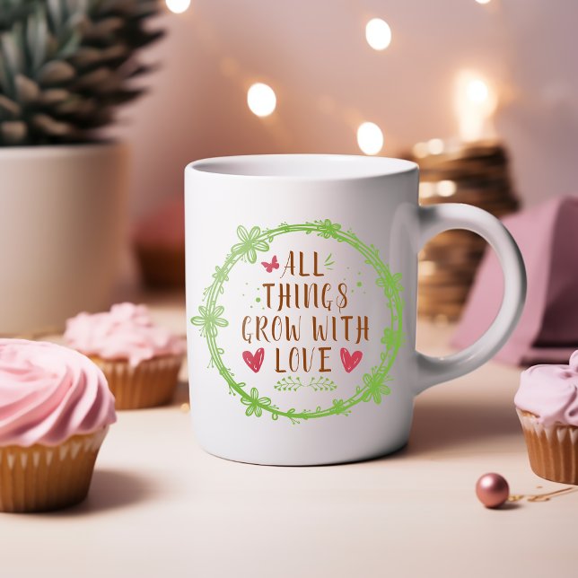 Alle Dinge wachsen mit Liebe Kaffeetasse (Von Creator hochgeladen)