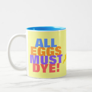 Alle Eier müssen färben Zweifarbige Tasse
