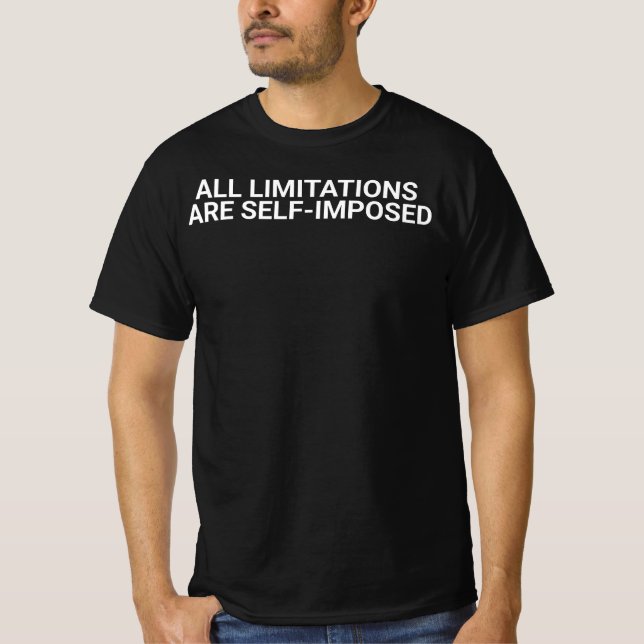 "Alle Einschränkungen sind selbst auferlegt." – Ol T-Shirt (Vorderseite)