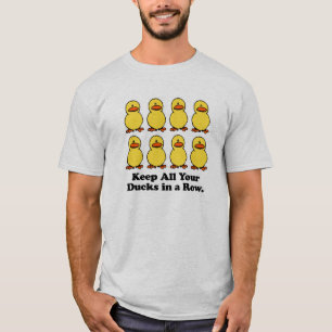 Alle Enten in einer Reihe behalten T-Shirt