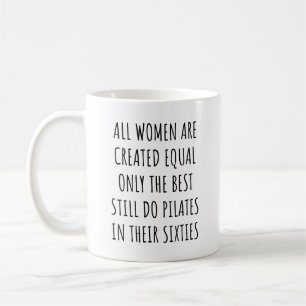 Alle Frauen sind gleich geschaffen, nur die besten Kaffeetasse