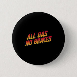 Alle Gas-No-Bremsen - Inspiration Motivierend Quo Button