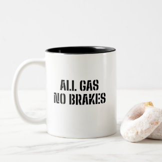Alle Gas-No-Bremsen Zweifarbige Tasse
