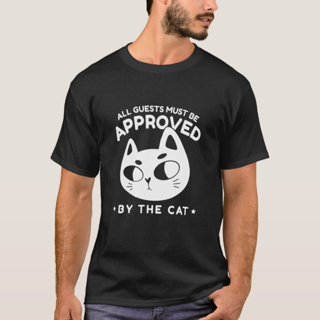 Alle Gäste müssen von der Katze zugelassen werden T-Shirt (Vorderseite)