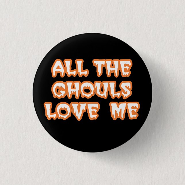 Alle Ghouls Liebe Me Round Black Button (Vorderseite)