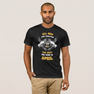 Alle gleich geschaffenen, aber besten Männer sind  T-Shirt