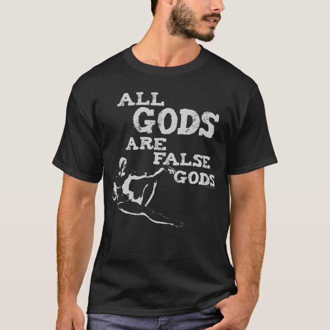 Alle Götter sind falsche Götter T-Shirt (Vorderseite)