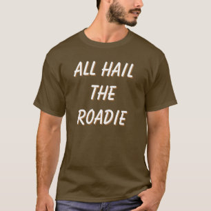Alle hageln das Roadie! Front und Rückseite T-Shirt