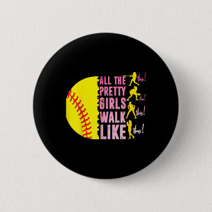 Alle Hübschen Mädchen laufen wie dieser Softball-P Button