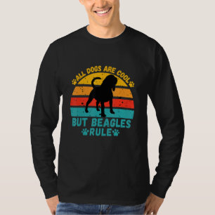 Alle Hunde sind Cool, aber die Beagle regieren ein T-Shirt