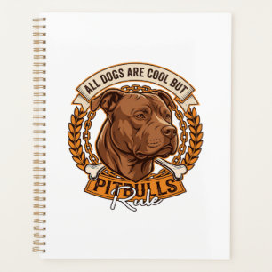 Alle Hunde sind cool, aber Pitbulls regieren Hunde Planer