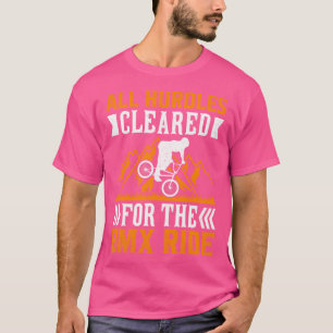 Alle Hürden wurden für den BMX-Rad freigegeben T-Shirt