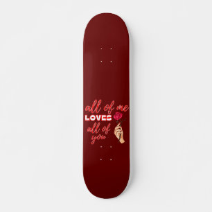 ALLE ICH LIEBEN ALLE VON IHNEN Valentin Geschenkid Skateboard