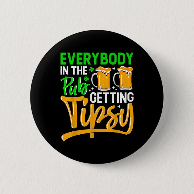 Alle im Pub bekommen Tipsy 2024 St Patrick Button (Vorderseite)