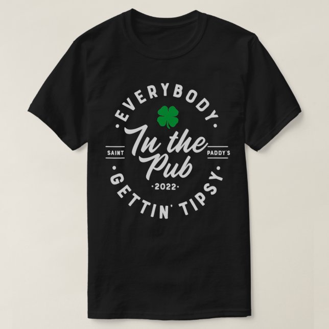Alle im Pub bekommen Tipsy Saint Paddy's D T-Shirt (Design vorne)