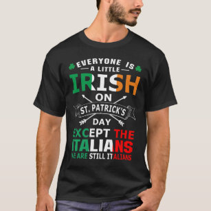 Alle irischen Italiener St Patrick Day T - Shirt